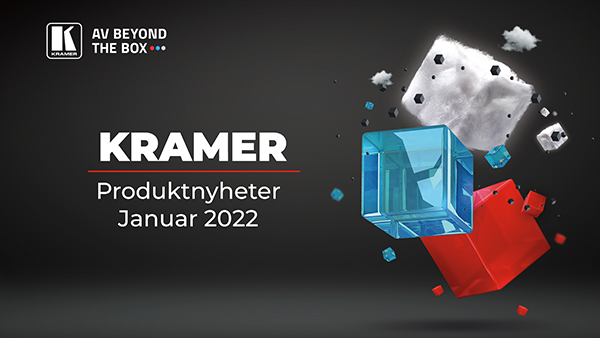Kramer - Produktnyheter januar 2022